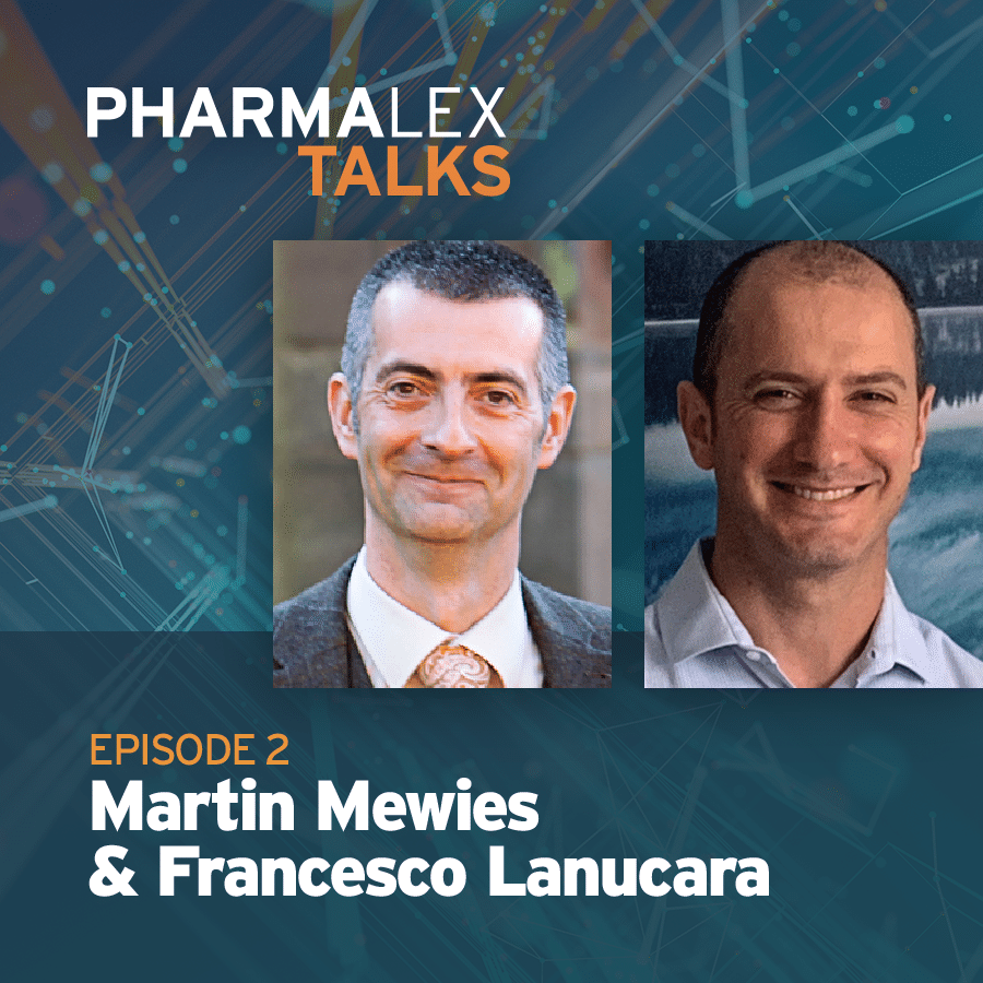 Pharmalex Talks episode 2 - Francesco Lanucara & Martin Mewies